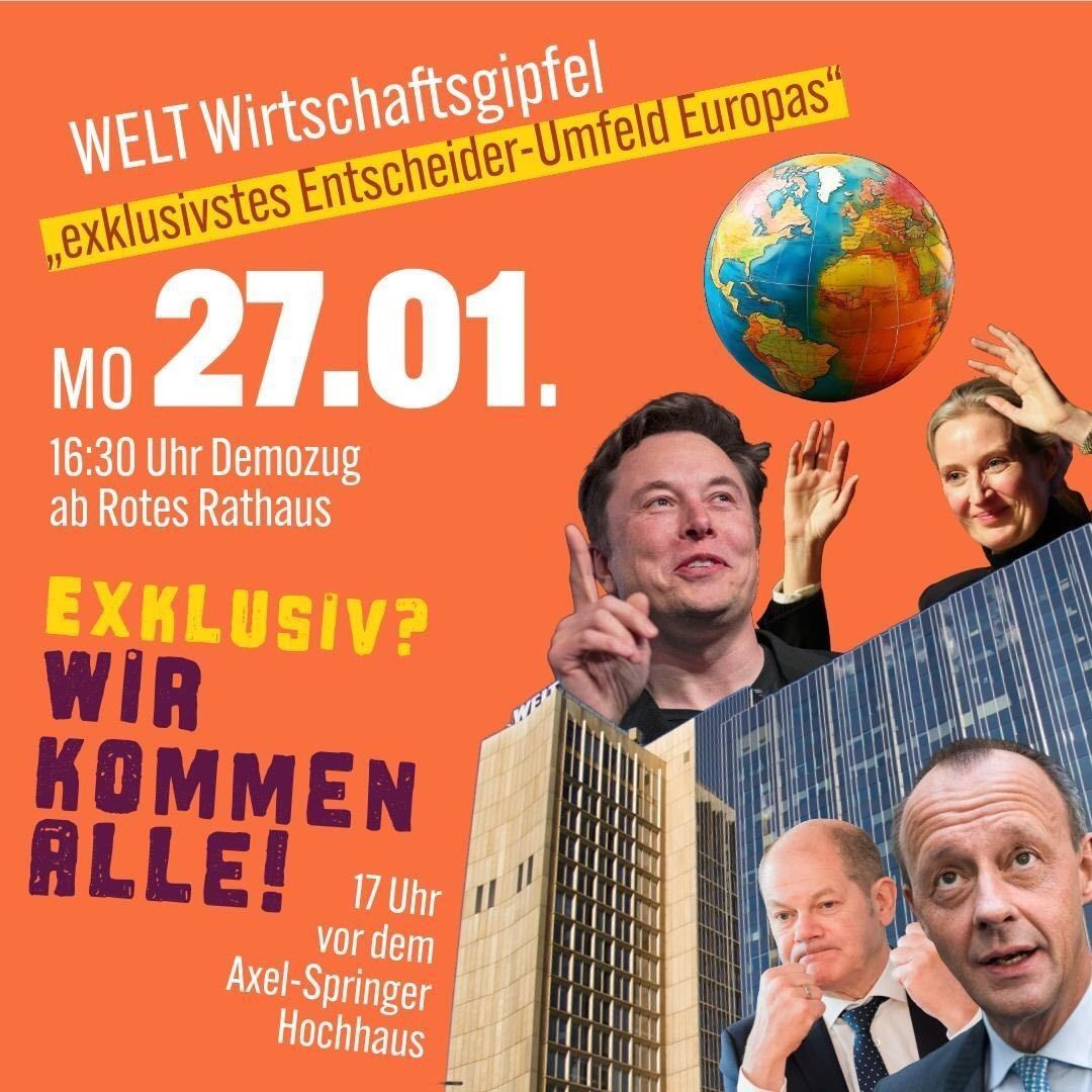 teslastoppen's tweet photo. Heute! #EatTheRich! 🤑🍽️🥂
16:30 Demo ab Rotes Rathaus
17:00 vor dem Axel-Springer-Hochhaus

🤢Die "WELT" lädt Musk, Weidel, Merz und Co. zum großen Lobby-Treffen ein.

✊Doch bevor sie beginnen stellen wir uns laut gegen den Einfluss von Medien, Reichtum und Faschismus!

#b2701 https://t.co/5Fa7VnEpHL