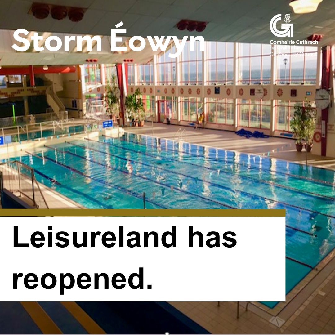 Leisureland has reopened, see leisureland.ie