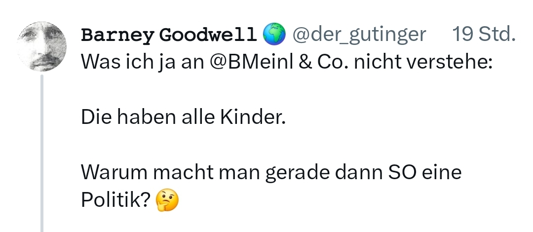Legalitätsprinzip (@art18bvg) on Twitter photo ⚡️WIND OF CHANGE⚡️
Die hier👇 gestellte Frage, warum <a href="/BMeinl/">Beate Meinl-Reisinger</a> die Politik macht, die sie macht, ist einfach zu beantworten:
1️⃣ Weil <a href="/BMeinl/">Beate Meinl-Reisinger</a> der ehrlichen Überzeugung ist, dass sie mit ihren politischen Ideen die Zukunft ihrer Kinder am besten sichert.
2️⃣ Exakt dasselbe würde ⚡️WIND OF CHANGE⚡️
Die hier👇 gestellte Frage, warum <a href="/BMeinl/">Beate Meinl-Reisinger</a> die Politik macht, die sie macht, ist einfach zu beantworten:
1️⃣ Weil <a href="/BMeinl/">Beate Meinl-Reisinger</a> der ehrlichen Überzeugung ist, dass sie mit ihren politischen Ideen die Zukunft ihrer Kinder am besten sichert.
2️⃣ Exakt dasselbe würde