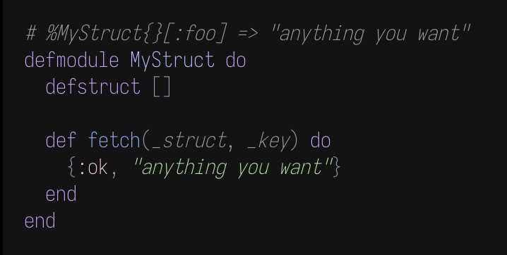 elixirboy's tweet image. TIL: You can define `fetch/2` in your struct-defining module and have it return anything you want for the `[]` operator:

#ElixirLang