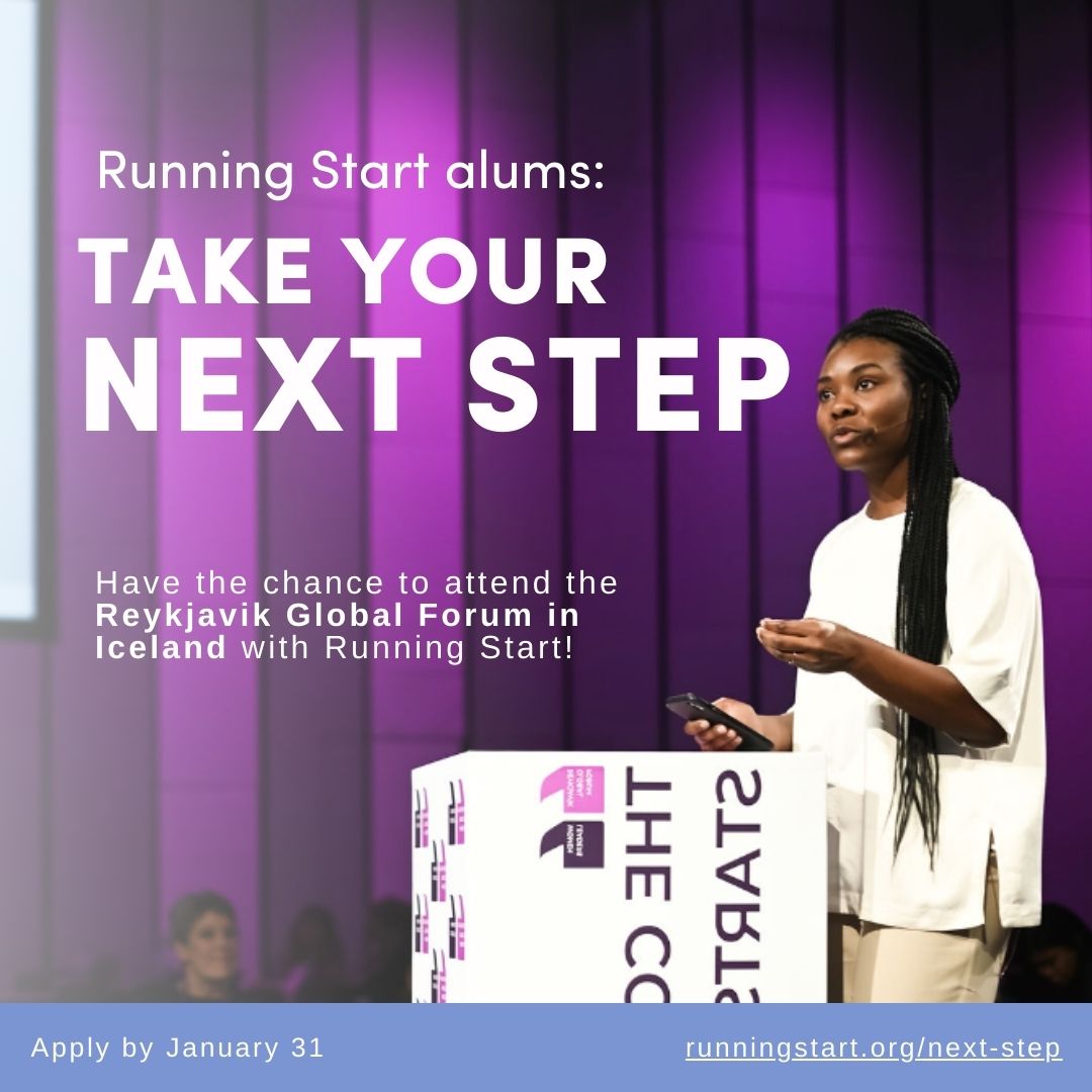 Participants of Next Step get the chance to join Running Start's delegation to the Reykjavik Global Forum in Iceland in November 2025! Alums of all programs are invited to apply by 1/31 at runningstart.org/next-step