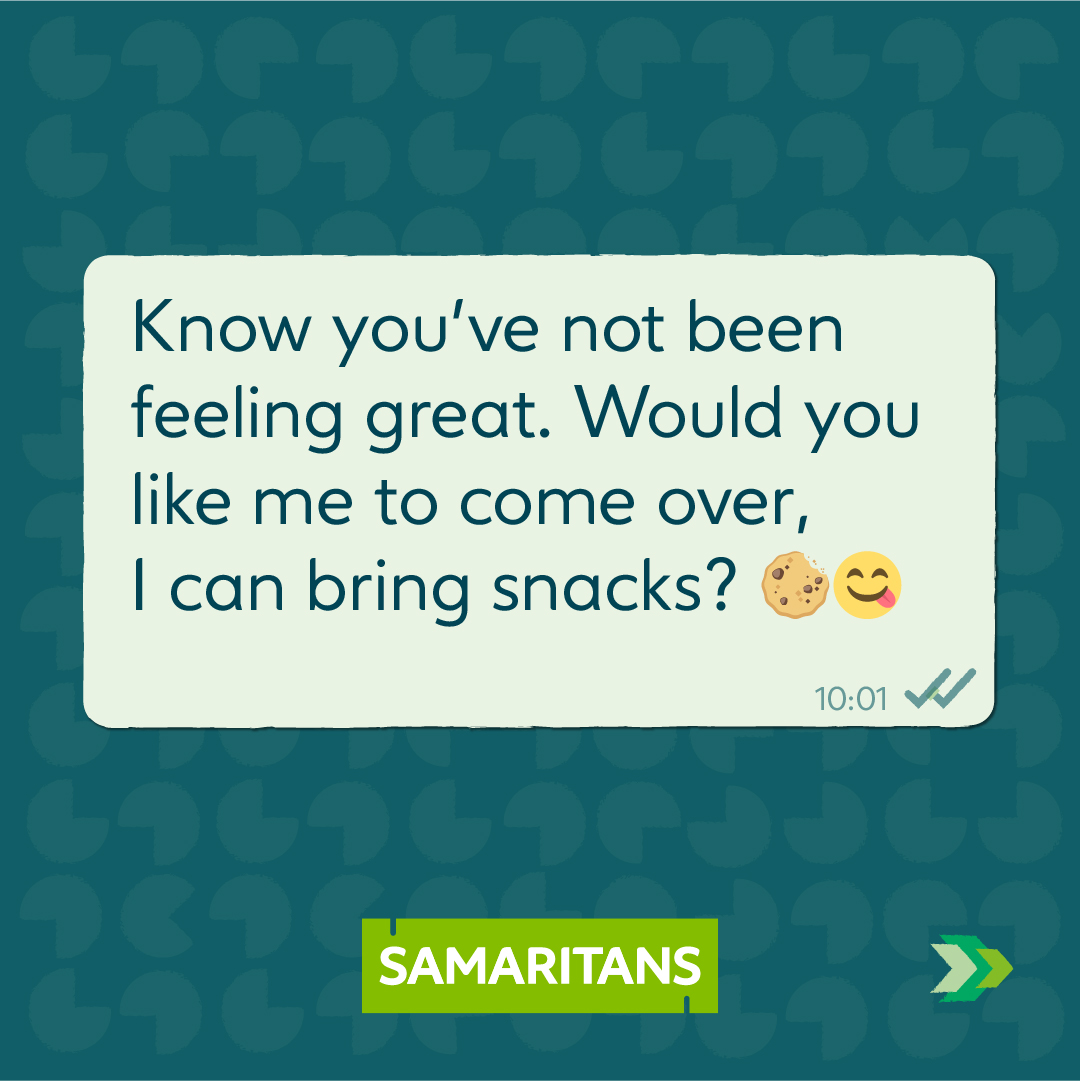 samaritans's tweet image. It’s not always easy to know what to say when someone you care about is going through a rough time. But reaching out, even with a small text, can remind them they’re not alone. 

Here’s a few message ideas 👇