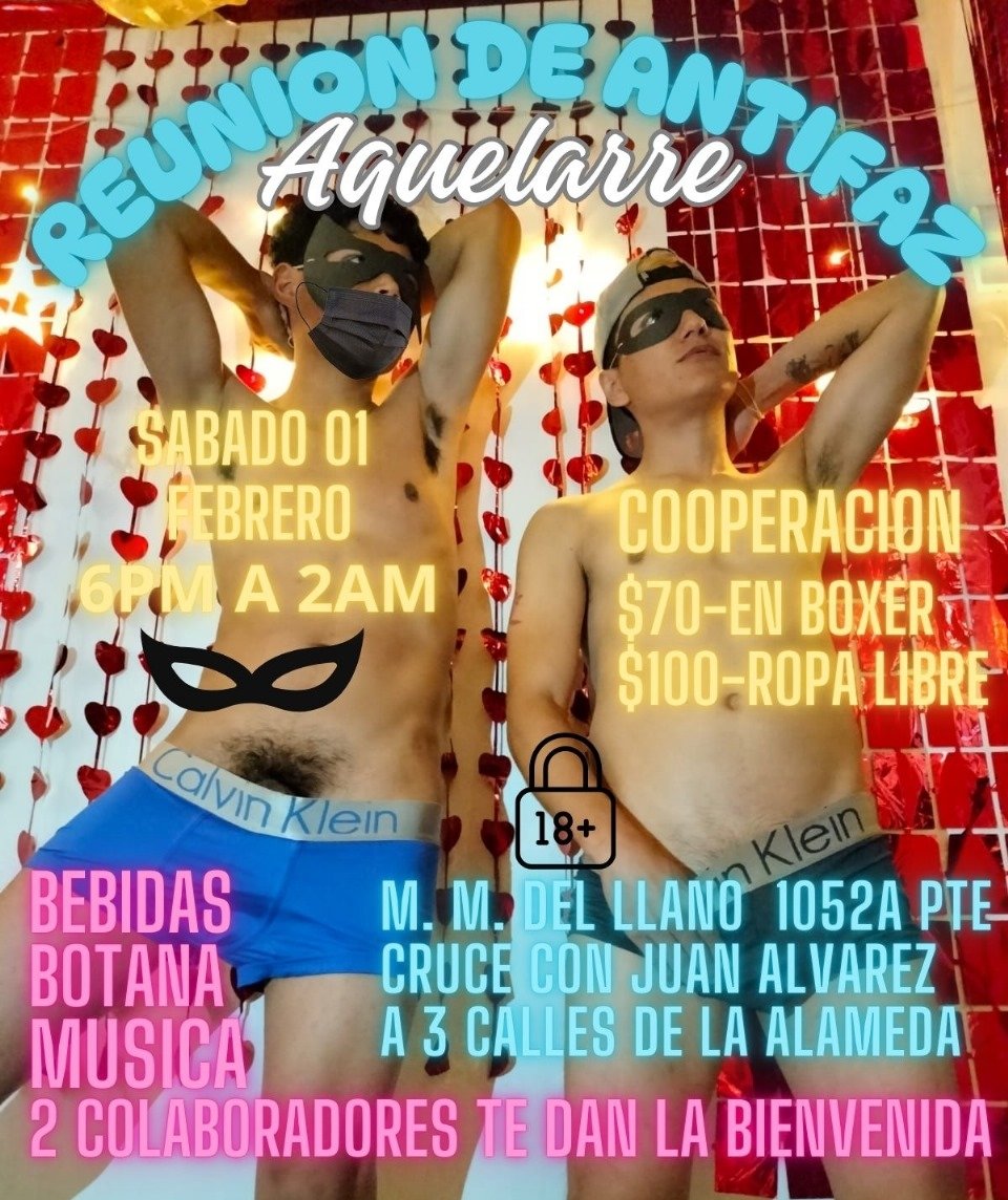 ♂️REUNION DE ANTIFAZ♂️

TE ESPERAMOS EL PROXIMO SABADO 01 DE FEBRERO

TEMATICA: ANTIFAZ 
🔴PASIVO
🔵INTER
⚫ACTIVO

⌚6PM A 2AM
A 3 calles de la alameda📍maps.app.goo.gl/Tsz7oto5VvKno5…

⭐LOCKERS GRATUITOS
⭐AREA PARA ESTACIONARSE
⭐SNACKS Y BEBIDAS 

🫂GRACIAS A NUESTROS ANFITRIONES!!