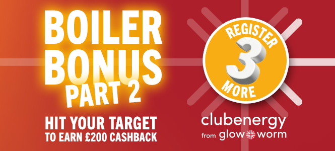 Boiler Bonus part 2 launched a few weeks ago, giving you another chance to earn £200.

Activate the incentive and register 3 more boilers than the same time last year.

All registrations made from 2nd Jan 2025 till 31st March 2025 will count.

T&amp;Cs apply.