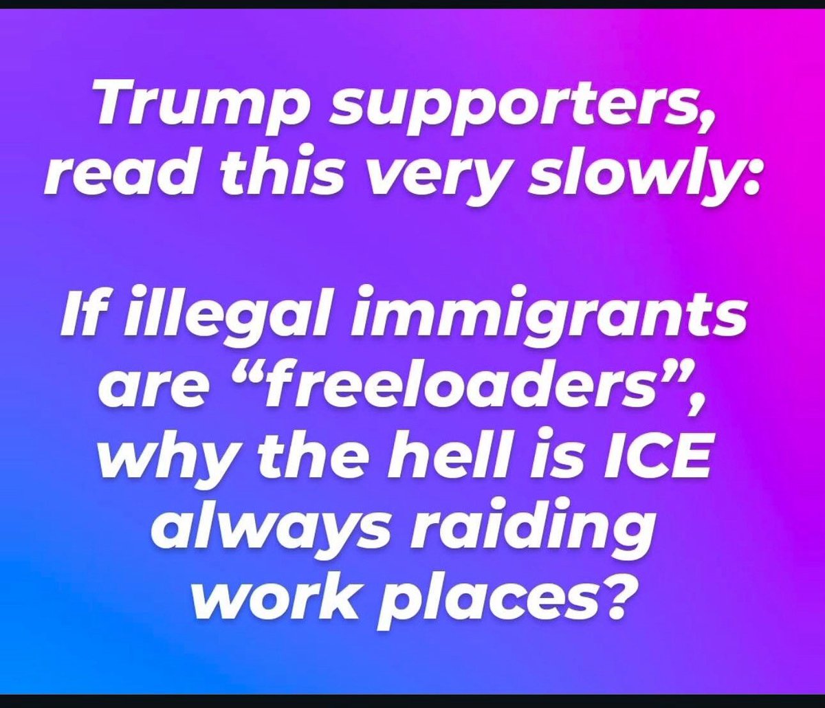 💡 Food for Thought 💡
If "illegal immigrants" are supposedly freeloaders, why is ICE constantly raiding workplaces? 🤔
Time to question the narrative and seek the truth! ✊

#ImmigrationFacts #ThinkCritically #TruthMatters #SocialJustice #MigrantRights #QuestionEverything