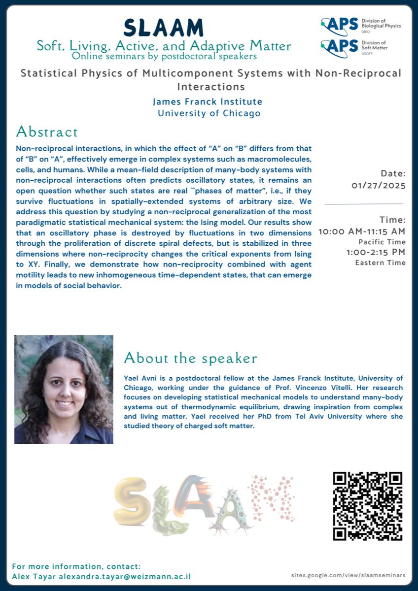 Today's SLAAM seminar will be given by Dr. Yael Avni  (University of Chicago) at 10 am Pacific/1 pm Eastern time (US).

Title: Statistical Physics of Multicomponent Systems with Non-Reciprocal Interactions