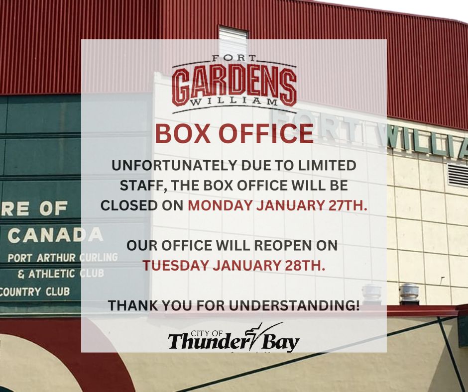 CityThunderBay's tweet photo. Unfortunately, due to limited staff, the Fort William Gardens Box Office will be closed today – Monday, Jan. 27. Our office will reopen on Tuesday, Jan. 28. Thank you for understanding. https://t.co/lrrUHJjQ3H