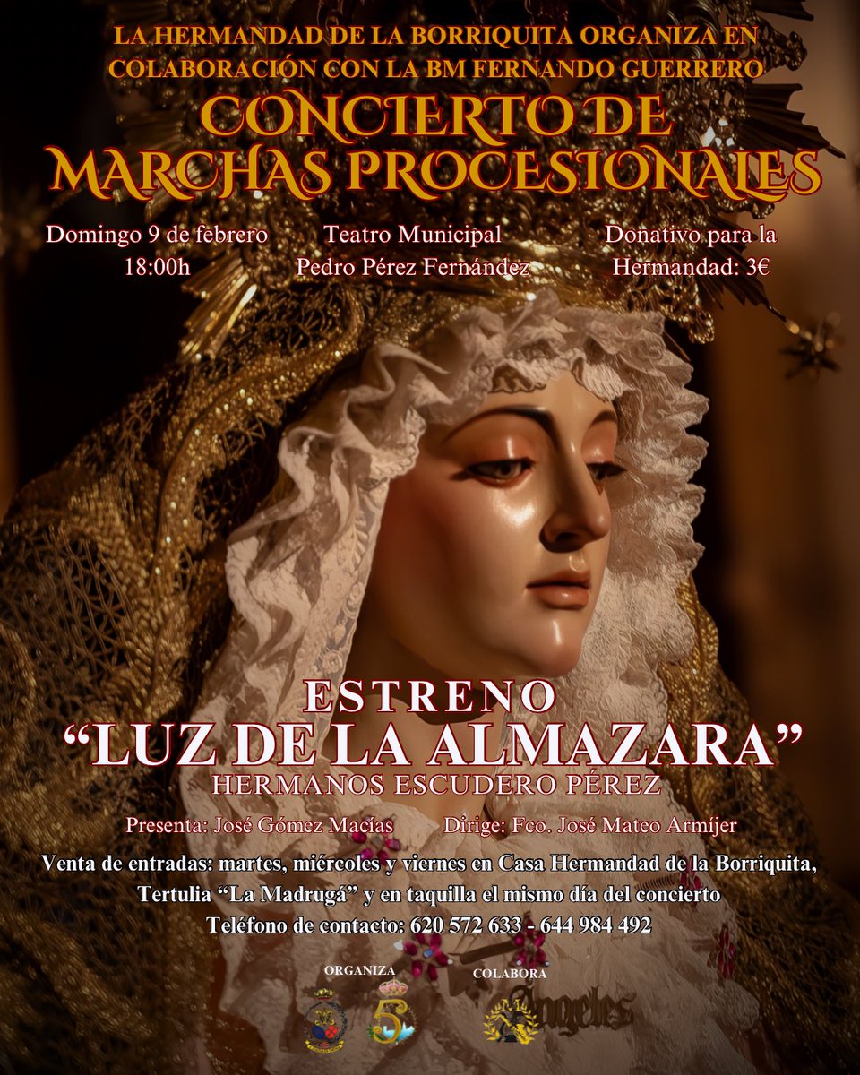 El 9 de febrero a las 18:00h estaremos en el concierto que organiza la Hdad. de la Borriquita de nuestro pueblo en el Teatro Municipal Pedro Pérez Fernández. 

Tendrá lugar el estreno de “𝐋𝐔𝐙 𝐃𝐄 𝐋𝐀 𝐀𝐋𝐌𝐀𝐙𝐀𝐑𝐀” compuesta por los Hermanos Escudero Pérez,  Juan y Pablo.