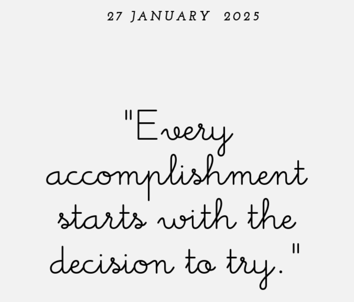 Quote of the day; “Ever accomplishment starts with the decision to try”