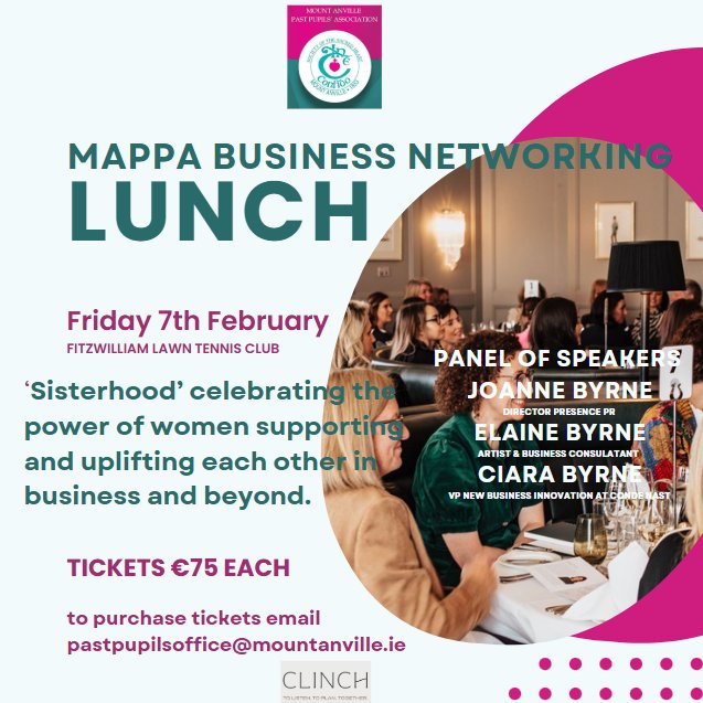 MAPPA Business Networking Lunch 
Friday 7th February
Speakers: 
Joanne Byrne Director Presence PR 
Elaine Byrne Artist and Business Consultant
Ciara Byrne VP New Business Innovation Condé Nast

mountanvillepastpupils.com/mount-anville-…

supported by clinch.ie