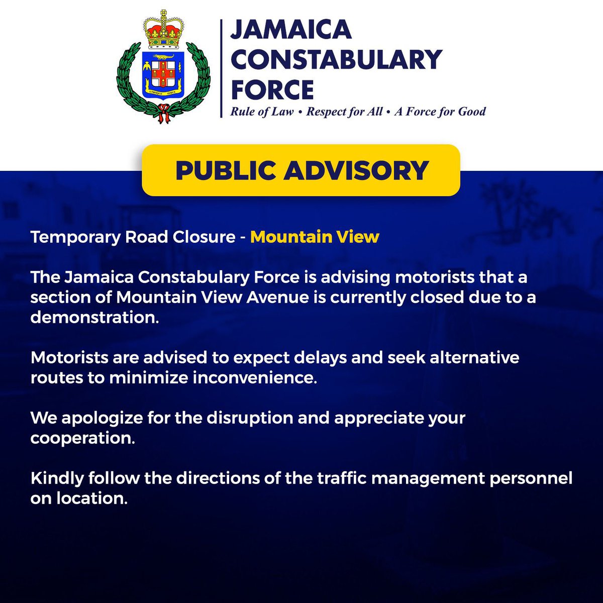 A section of Mountain View Avenue is temporarily closed due to a demonstration, as advised by the Jamaica Constabulary Force (JCF). Motorists should anticipate delays and use alternate routes where possible. Follow instructions from traffic management personnel on-site.