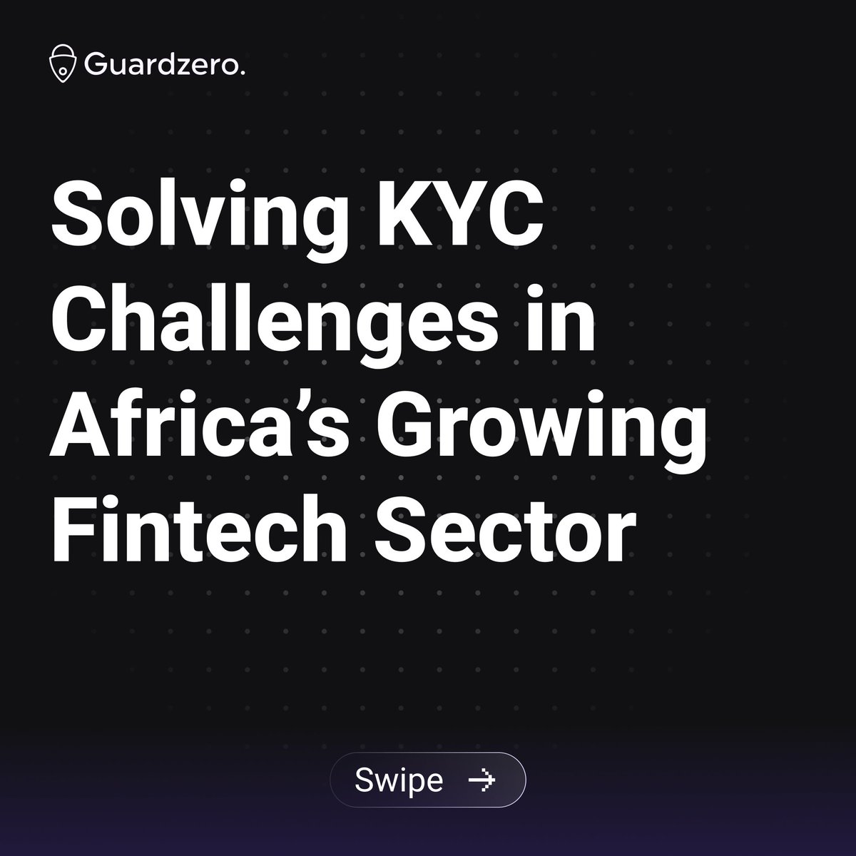 GuardZerOnchain's tweet image. How Can African Fintechs Overcome KYC Challenges and Unlock Growth?