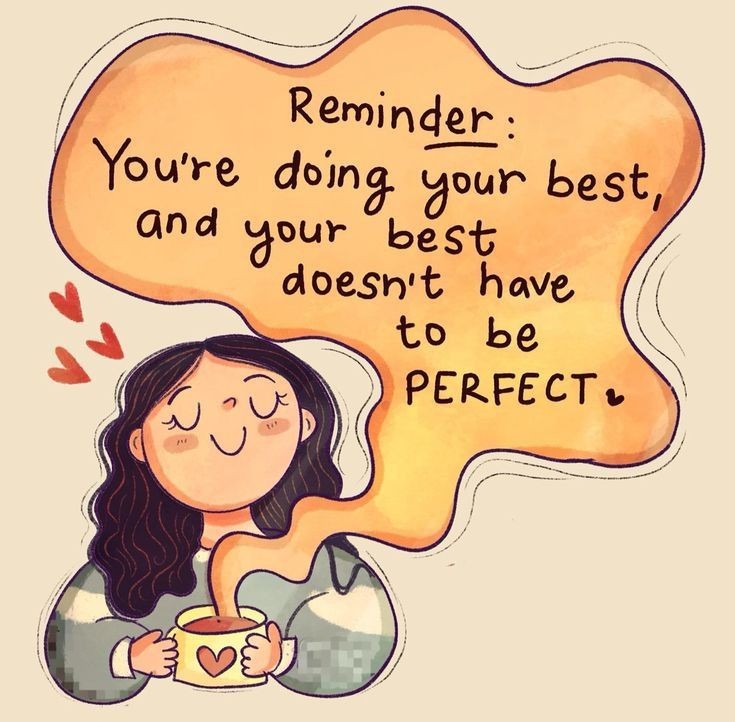 A reminder for the beginning of this new month:  You're doing your best, and your best doesn't have to be perfect. 💗