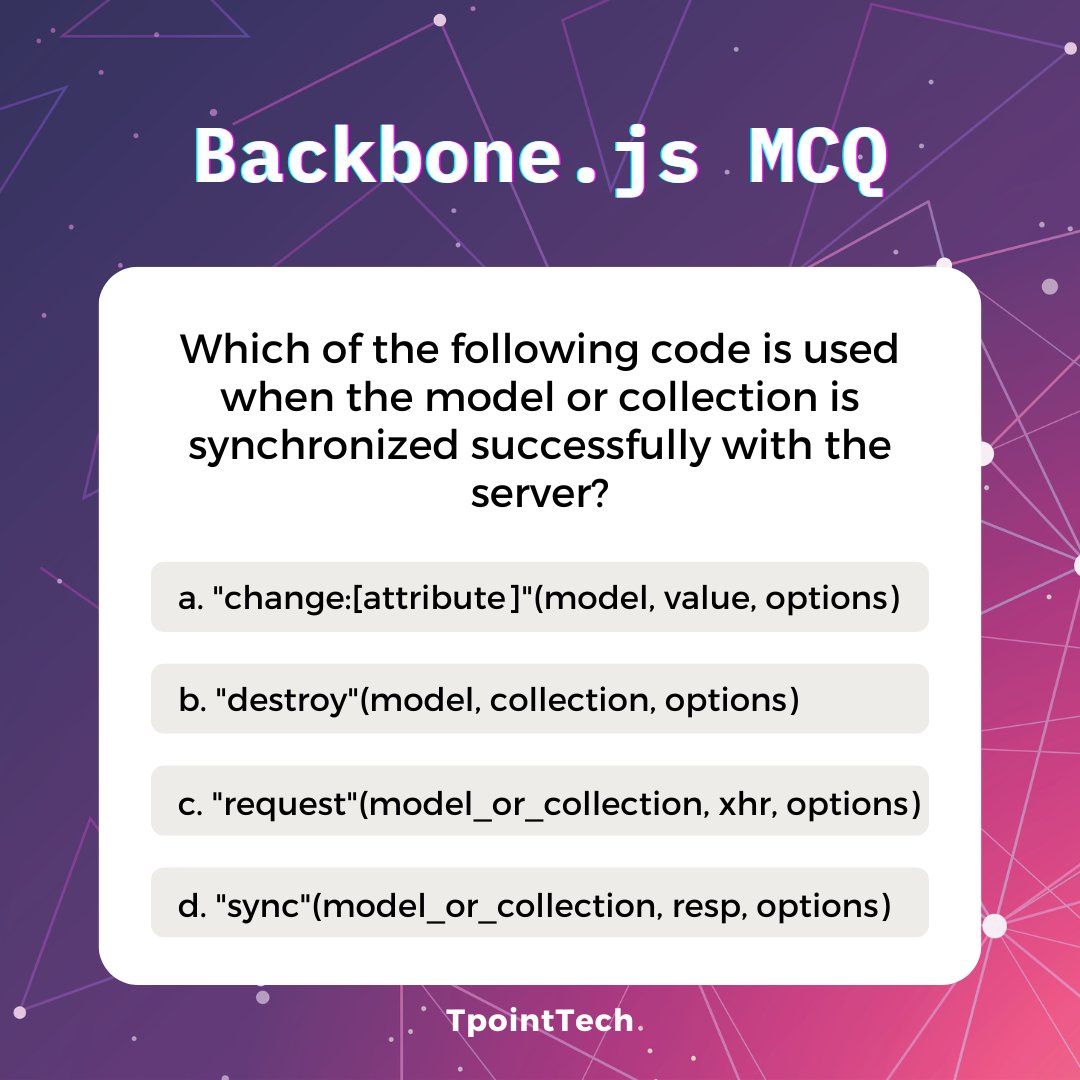 Bhavana83491661's tweet image. Backbone.js MCQ
.
.
.
for more quizzes on this topic
bit.ly/412Kaek
check the above link
.
.
.
.
#backboneJS #AngularJS #Programming #TpointTech