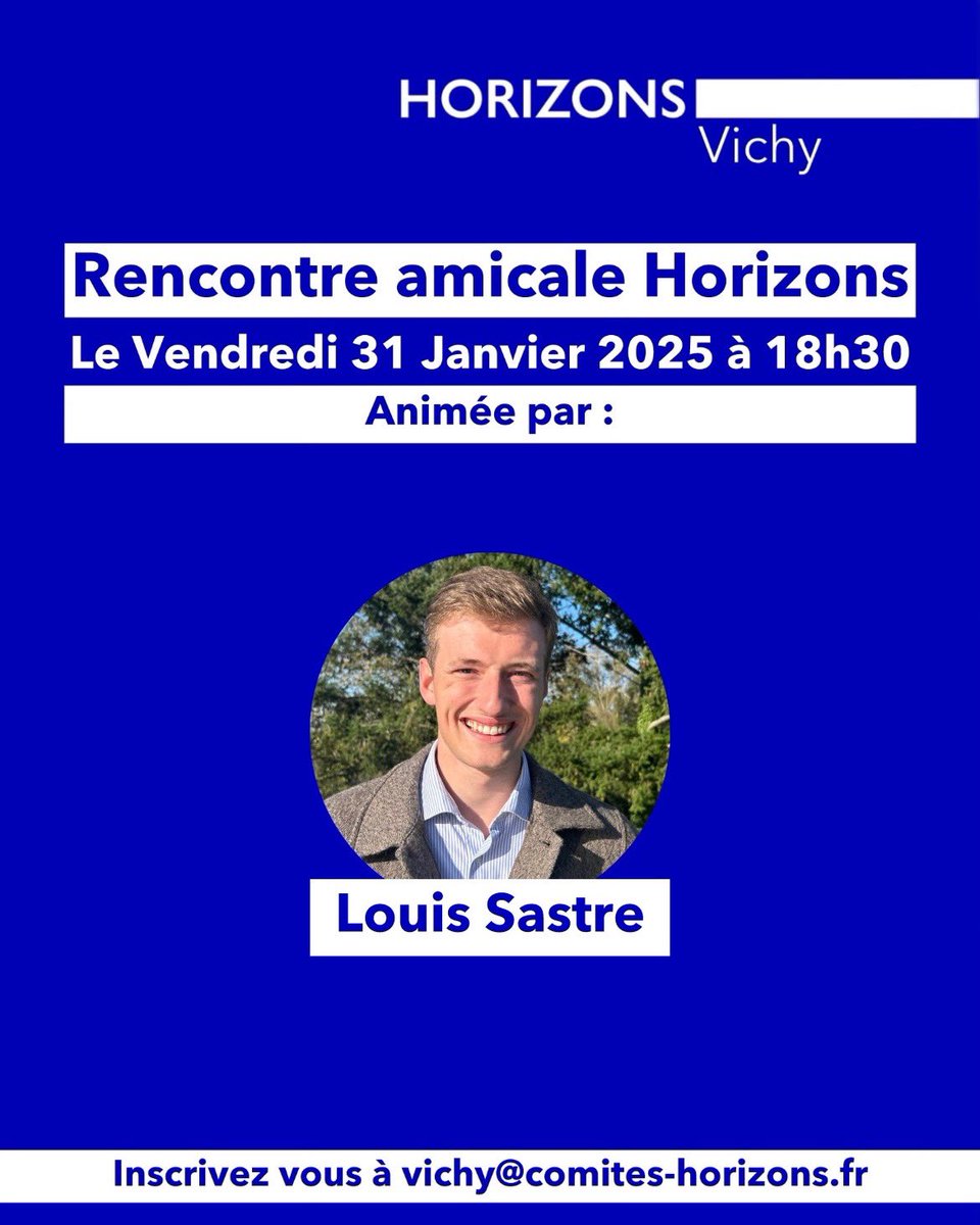 🔵⚪️ <a href="/HorizonsLeParti/">Horizons</a> Vichy vous donne rendez-vous !

 Le 31 janvier à 18h30, retrouvez <a href="/louis_sastre/">Louis SASTRE</a> pour une rencontre du comité. Ce sera l’occasion d’imaginer l’avenir aux côtés d’<a href="/EPhilippe_LH/">Edouard Philippe</a> ! 🇫🇷

#Politique #Engagement