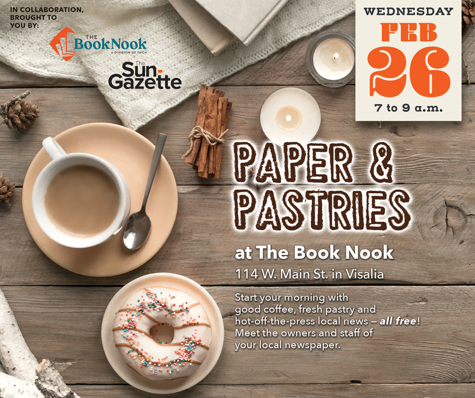 Join us for Paper &amp; Pastries on FEBRUARY 26th from 7am-9am at The Book Nook in Downtown Visalia. 
Start your morning off with good coffee, fresh pastry and hot-off-the-press news - ALL FREE! 🗞️☕🥐

#thesungazette #thebooknook #visalia