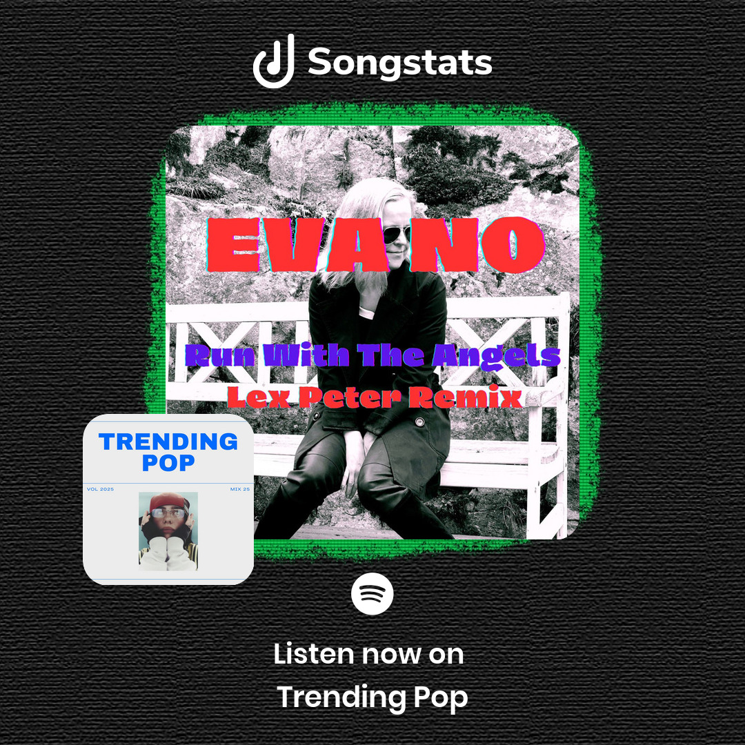 <a href="/EvaNo65841310/">Eva No</a> Heck yeah! Your track "Run with the Angels - Lex Peter Remix" was added to 'Trending Pop' with over 89.4K Followers on Spotify! See immediately what's happening with your tracks on Songstats.