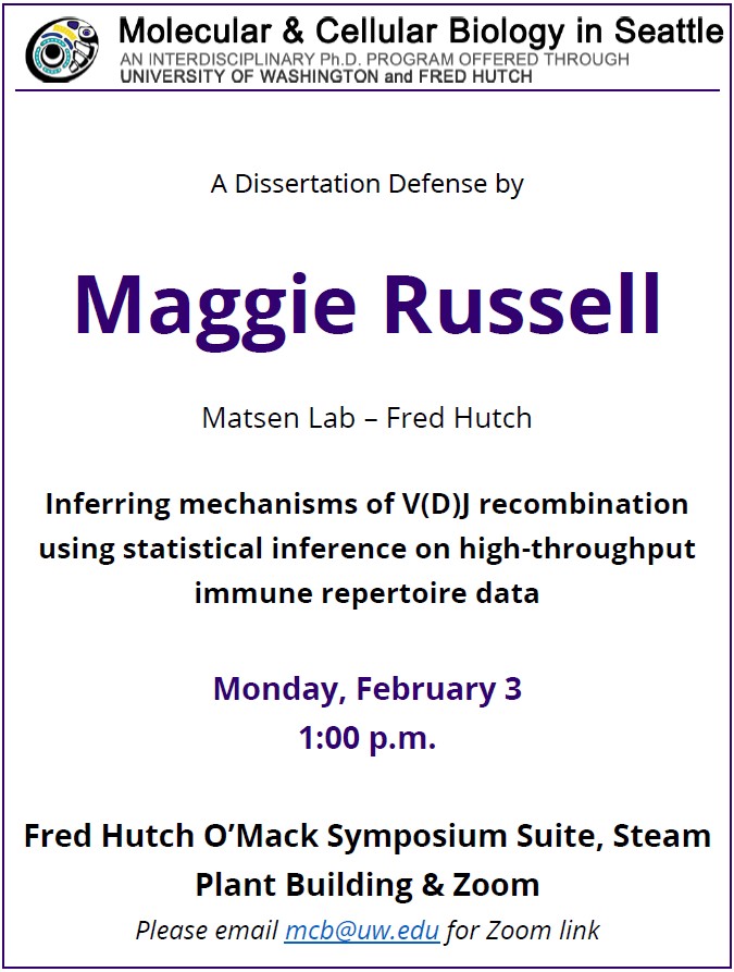 Seattle MCB Program (@mcbseattle) on Twitter photo See you next week for Maggie Russell's (<a href="/russ_magdalena/">Magdalena Russell</a> ) defense!
Title: Inferring mechanisms of V(D)J recombination using statistical inference on high-throughput immune repertoire data
Lab: Matsen, FH
When: Monday, Feb 3, 1pm PDT
Where: FH O'Mack Symposium Suite & Zoom See you next week for Maggie Russell's (<a href="/russ_magdalena/">Magdalena Russell</a> ) defense!
Title: Inferring mechanisms of V(D)J recombination using statistical inference on high-throughput immune repertoire data
Lab: Matsen, FH
When: Monday, Feb 3, 1pm PDT
Where: FH O'Mack Symposium Suite & Zoom