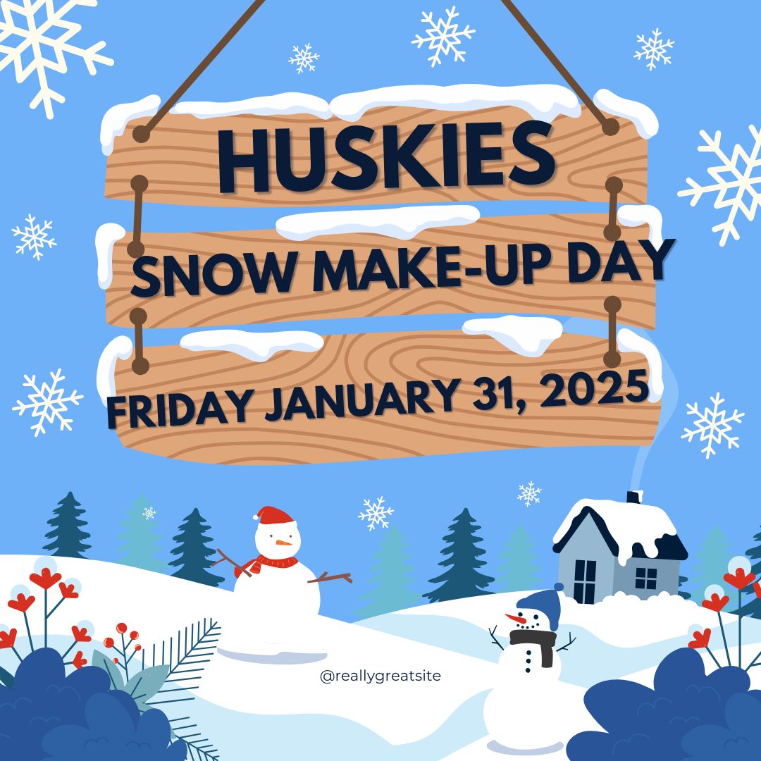 Reminder Huskies!!!