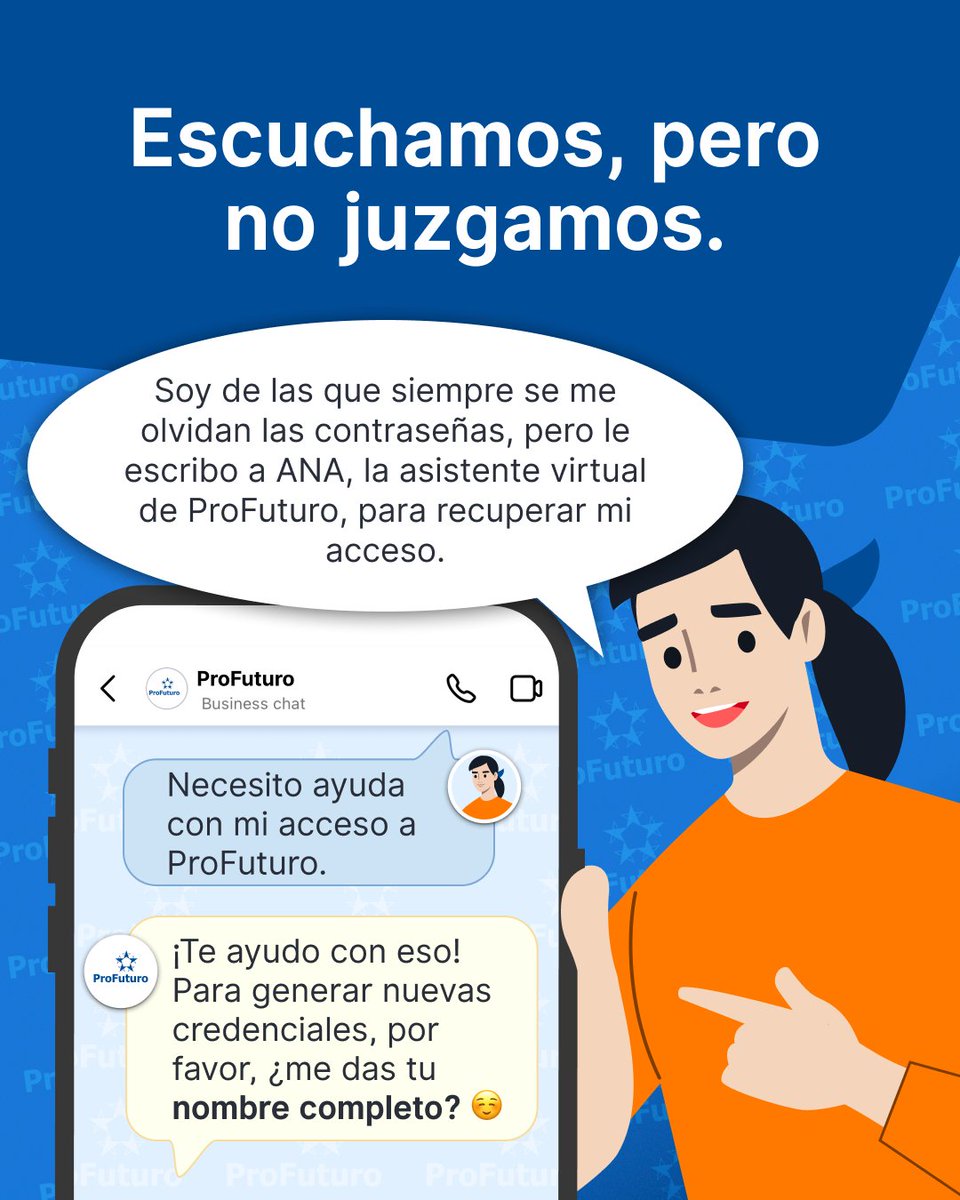 ✅ ¡Escríbele a Ana! 🤩 Nuestra asistente virtual te ayudará a recuperar las credenciales de tu cuenta cuantas veces lo necesites 💙 ️Contáctala al WhatsApp📲 al 6903-9777