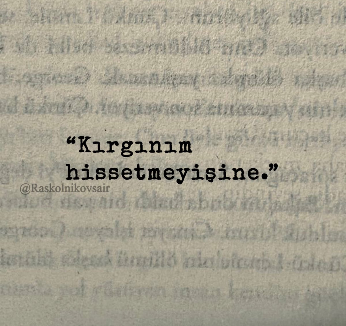Raskolnikovsair's tweet photo. “Kırgınım
hissetmeyişine.” https://t.co/91d7t6h1kc