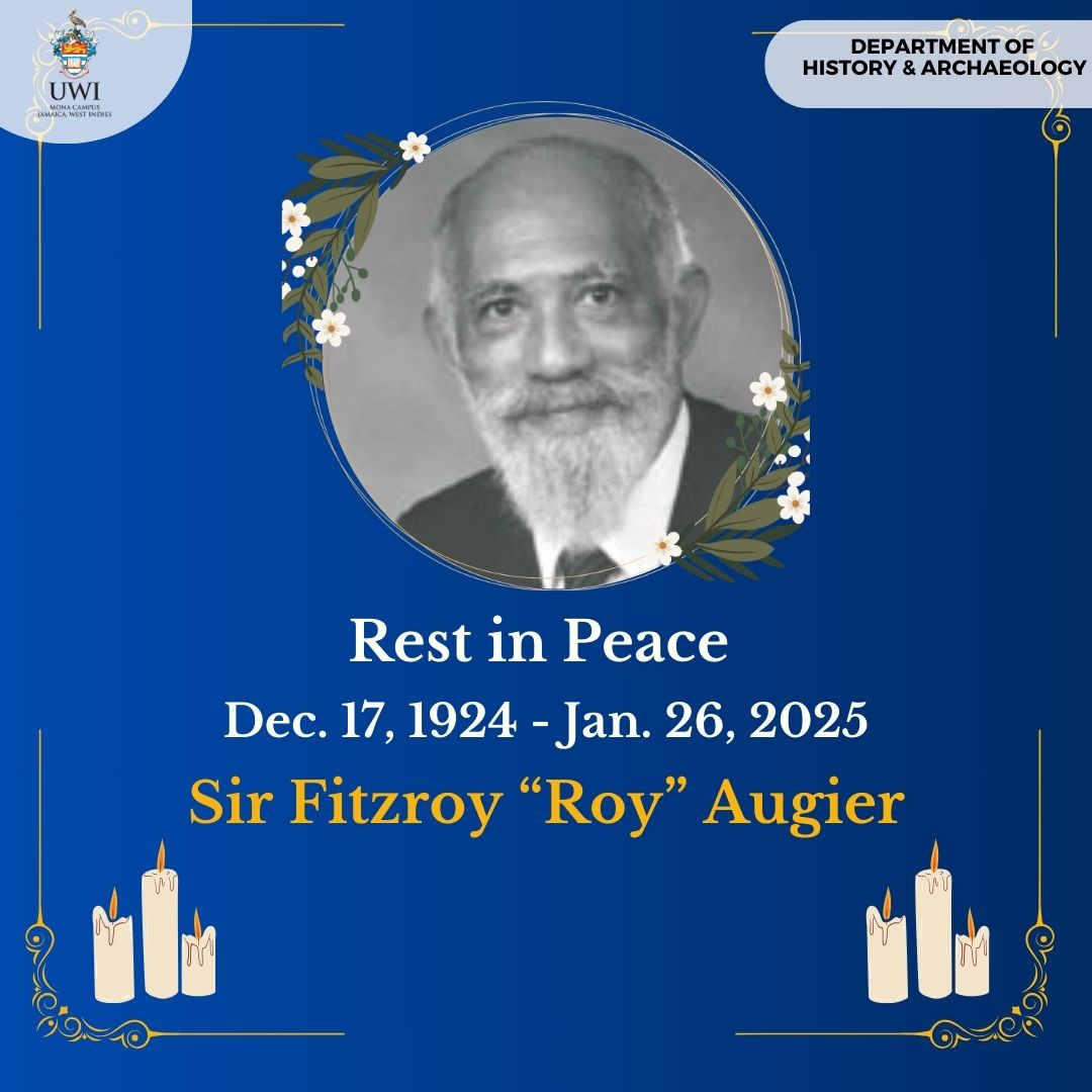 Rest in Peace, Sir Roy Augier (Dec, 17, 1924 - Jan 26, 2025), a pioneer of West Indian history, a inspiration to both students and staff, and a true legend.

The Department of History and Archaeology extends our heartfelt condolences to Sir Roy Augier's family and friends.