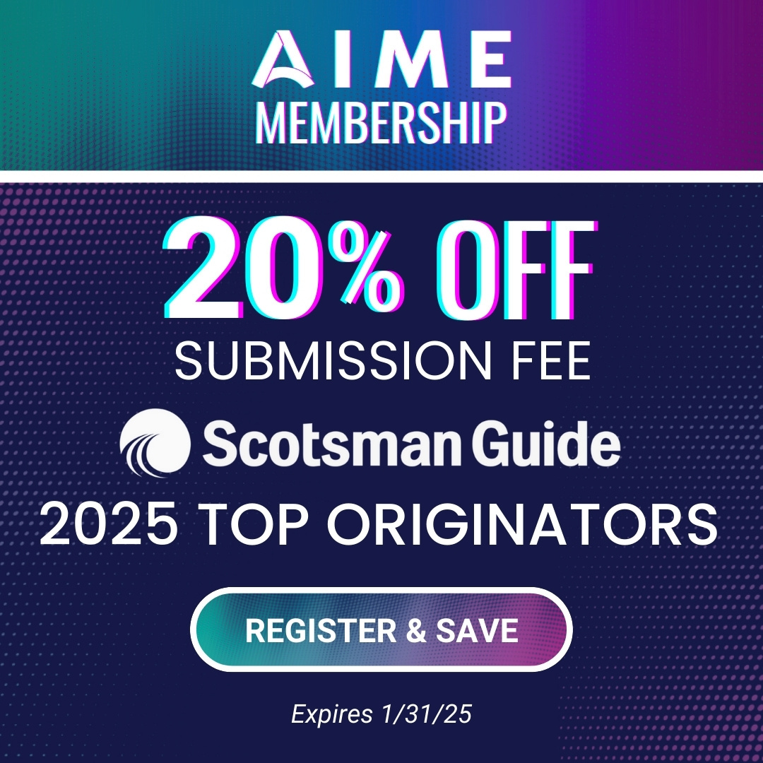 🎉 AIME Members — Enter the 2025 Top Originators Rankings with your exclusive AIME discount. Claim your discount 👉 scotsmanguide.com/topaime

Why enter?
✔️ Gain industry recognition.
✔️ Attract clients and partners.
✔️ Unlock new opportunities.

🚨 Final deadline: Jan. 31.