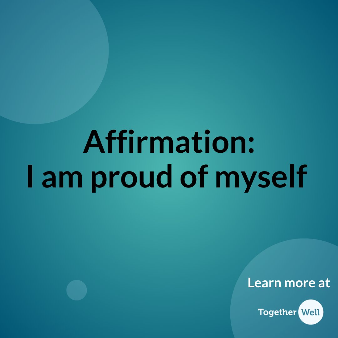 Today's affirmation: I am proud of myself.  TogetherWell can help with you with being proud of you. 
Visit togetherwell.org/articles to see how we can help!