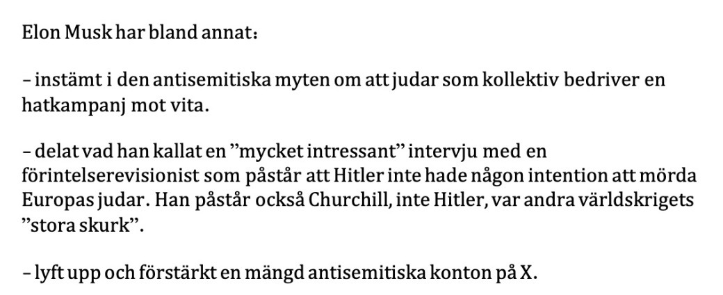 För en del av Elon Musks fans är frågan om just antisemitism besvärlig. Musk har inte bara gjort en gest som ser precis ut som en s.k. heilning. Han har också också uttalat sig antisemitiskt, delat förintelserevisionistiskt material och "boostat" antisemitiska konton på X.