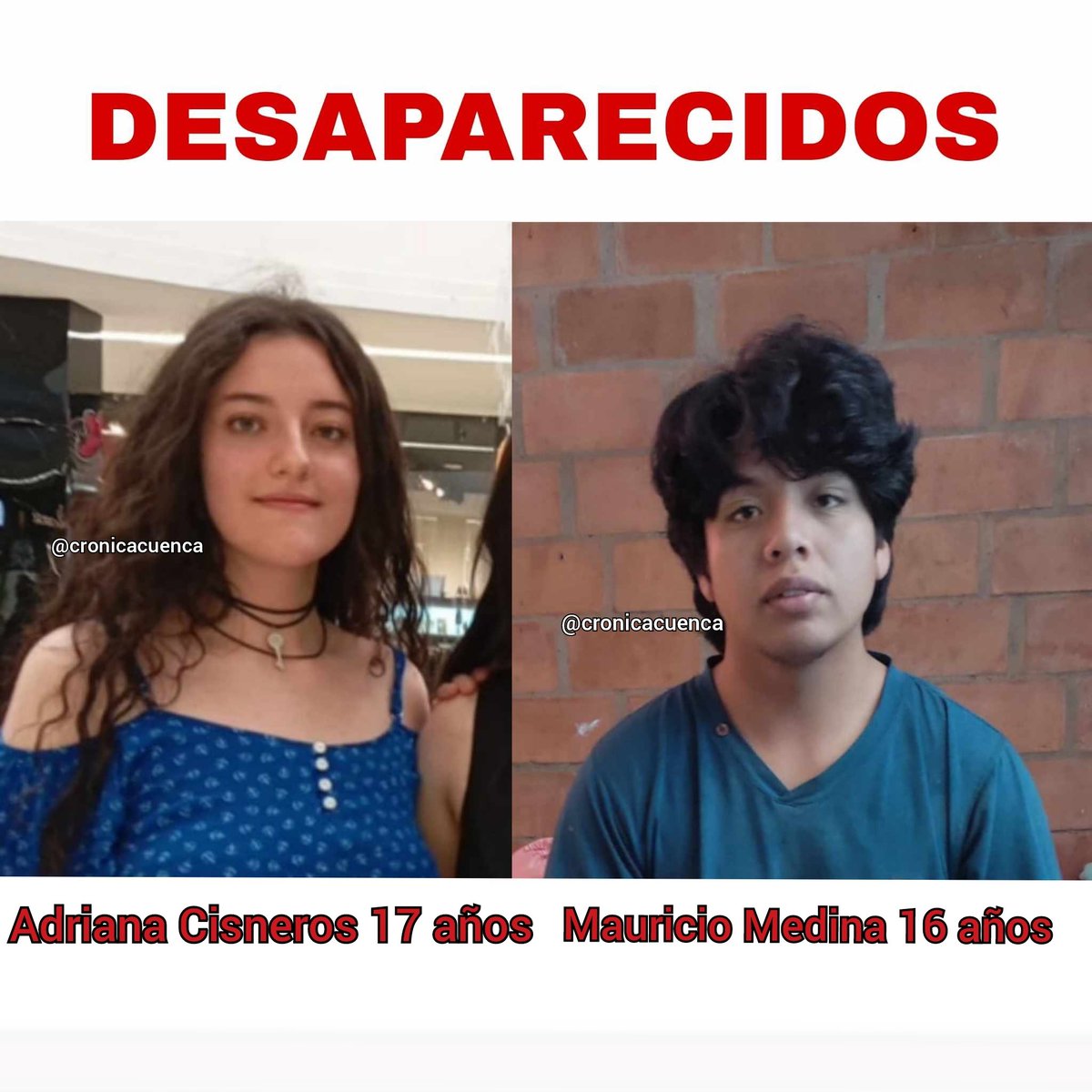 #URGENTE | En las calles del cantón #Gualaceo fueron vistos hace pocos minutos Adriana Cisneros, de 17 años y Mauricio Medina, de 16 años, adolescentes reportados como desaparecidos en ##Cuenca. 

Testigos dicen que se alertó al <a href="/ECU911Austro/">Coordinación Zonal 6 ECU 911 Austro</a> y no hubo respuesta positiva.