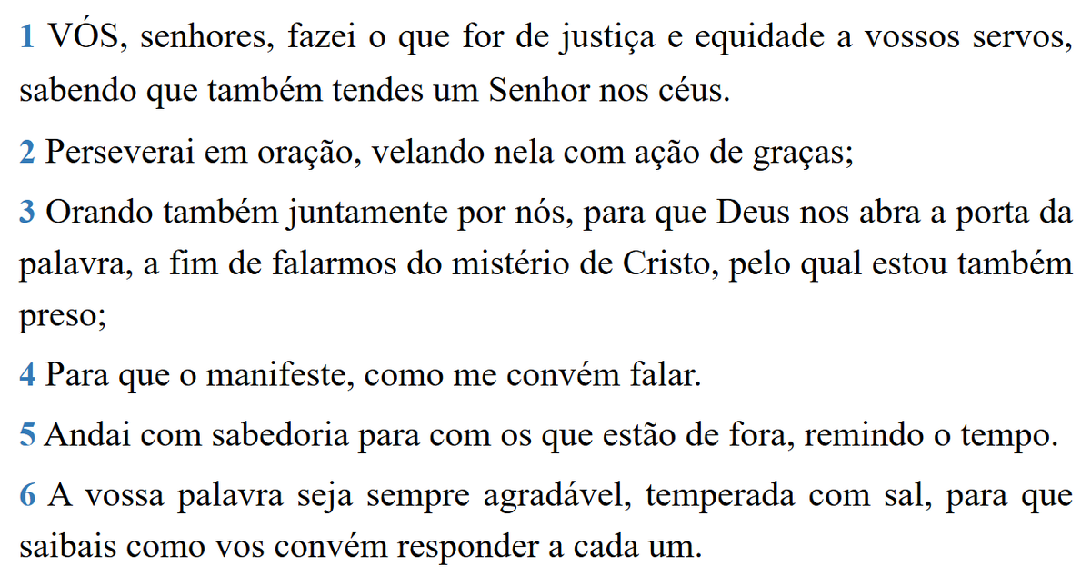 Jair47240183's tweet photo. Colossenses 4:1-6 - Almeida Corrigida Fiel(ACF)
https://t.co/lMzS9wMhh1
#Bíblia #BíbliaACF #ACF #Colossenses #Colossenses4 #Cl4 #Paulo #Colossos #igreja #oração #prudência #saudações #bênção #sabedoria #rpSp #LEIA_A_BÍBLIA #ESTUDE_A_BÍBLIA #CONHEÇA_A_BÍBLIA https://t.co/eNLdUpRLAN