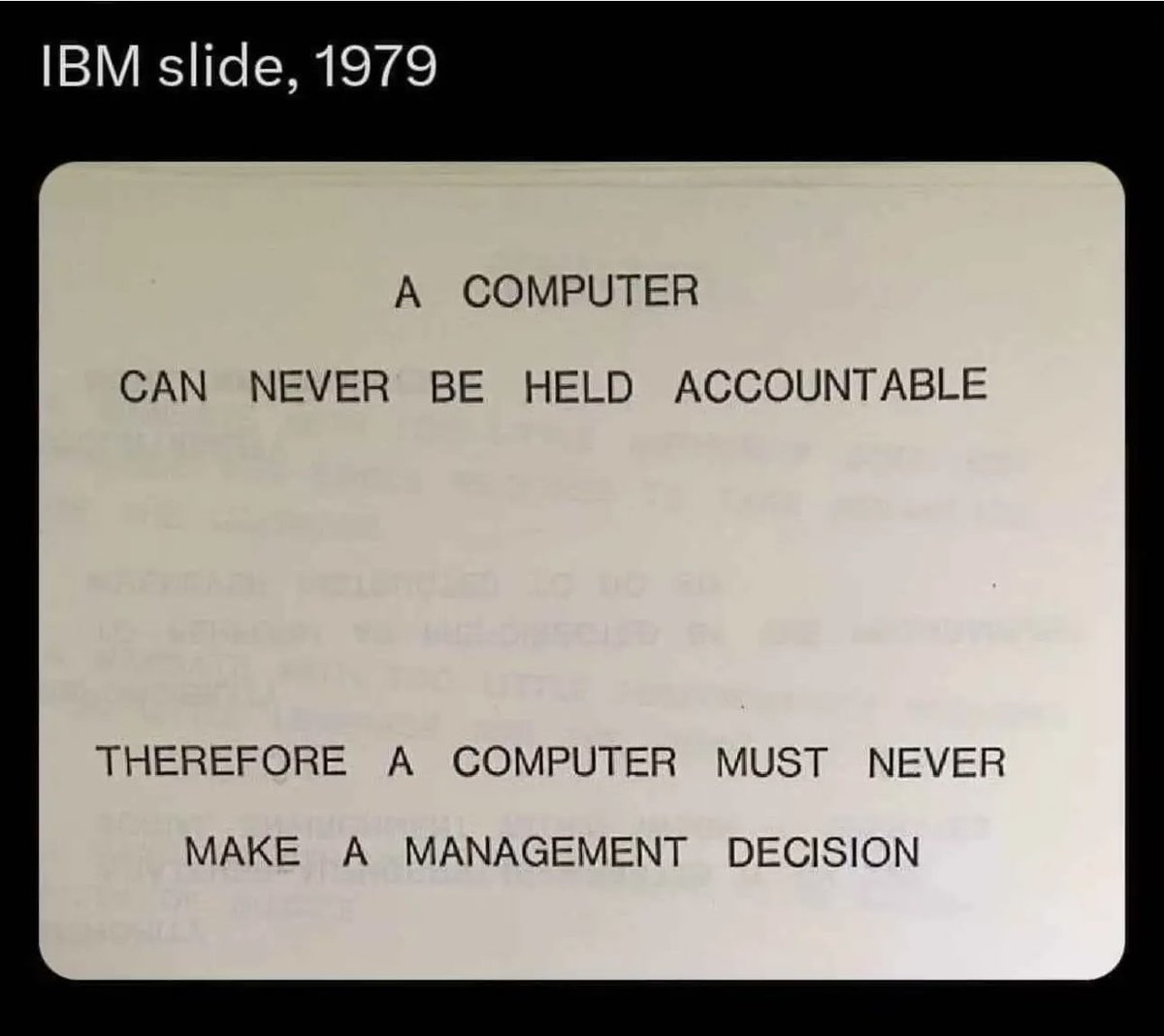 Regardless of the #AI model… some words of wisdom from our friends at IBM back in the day that we should all live by 🤔
