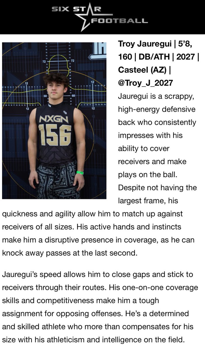 Troy Jauregui (@troy_j_2027) on Twitter photo Thanks for the write up! <a href="/sixstarfootball/">Six Star Football | PLUS+</a> <a href="/NxgnCamps/">NXGN Camps, Inc</a>
<a href="/CasteelFootball/">Casteel Football</a> <a href="/casteeltdclub/">Casteel TD Club</a> <a href="/JoeBushman5/">Joe Bushman</a> @CoachJohnsonLCC <a href="/JUSTCHILLY/">Just Chilly</a> <a href="/BJMedia1/">BJ Media</a> <a href="/azbgreer/">Brad Greer</a> <a href="/CoachBrys/">Coach Bryson Lanza</a> <a href="/CodyTCameron/">Cody Cameron</a> <a href="/azc_obert/">Richard Obert</a> <a href="/PrepRedzoneAZ/">Prep Redzone Arizona</a> Thanks for the write up! <a href="/sixstarfootball/">Six Star Football | PLUS+</a> <a href="/NxgnCamps/">NXGN Camps, Inc</a>
<a href="/CasteelFootball/">Casteel Football</a> <a href="/casteeltdclub/">Casteel TD Club</a> <a href="/JoeBushman5/">Joe Bushman</a> @CoachJohnsonLCC <a href="/JUSTCHILLY/">Just Chilly</a> <a href="/BJMedia1/">BJ Media</a> <a href="/azbgreer/">Brad Greer</a> <a href="/CoachBrys/">Coach Bryson Lanza</a> <a href="/CodyTCameron/">Cody Cameron</a> <a href="/azc_obert/">Richard Obert</a> <a href="/PrepRedzoneAZ/">Prep Redzone Arizona</a>