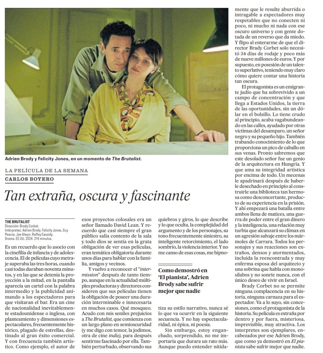 «Y vuelvo a reconocer el “intermission” después de tanto tiempo, aunque en la actualidad múltiples productoras y directores consideren que sus películas tienen la obligación de poseer una duración interminable e innecesaria en muchos casos».