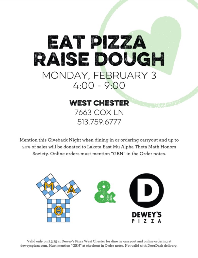 Save the date! Lakota East Mu Alpha Thera will be having a fundraiser at Dewey’s pizza on Cox Road, on February 3rd from 4-9! Go grab some pizza and support Mu Alpha Theta! 🍕