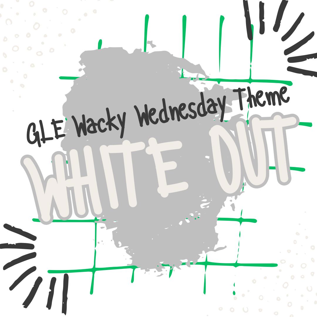 ⚪️ THIS Wednesday, January 29th GLE’s Wacky Wednesday Theme is WHITE OUT!! ⚪️

Wear white to join in on the fun!! 🤍