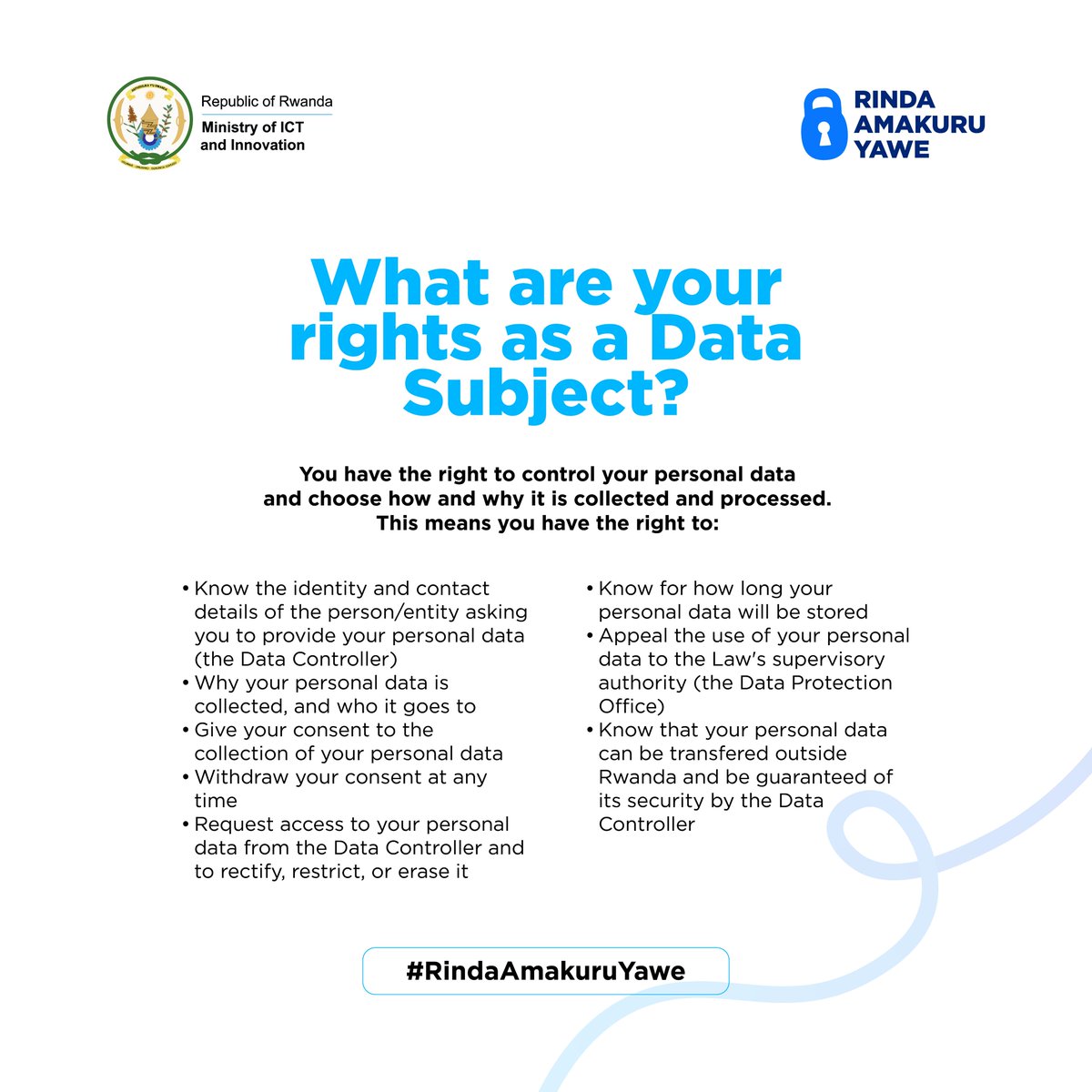 Ministry of ICT and Innovation | Rwanda (@rwandaict) on Twitter photo Did you know that under 🇷🇼's Data Protection and Privacy (DPP) Law, you have the right to control your personal data and choose how & why it is collected and processed?
Learn more about this law and the rights it empowers you with.
#RindaAmakuruYawe #DataPrivacyWeek
<a href="/DPORwanda/">Data Protection and Privacy Office - Rwanda</a> Did you know that under 🇷🇼's Data Protection and Privacy (DPP) Law, you have the right to control your personal data and choose how & why it is collected and processed?
Learn more about this law and the rights it empowers you with.
#RindaAmakuruYawe #DataPrivacyWeek
<a href="/DPORwanda/">Data Protection and Privacy Office - Rwanda</a>