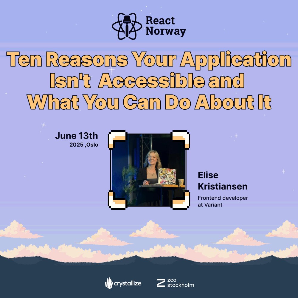 Get ready to welcome Elise Kristiansen, a seasoned front-end developer at Variant with seven years of experience tackling diverse projects, to React Norway! 

She’ll deliver a lightning talk on “Ten Reasons Your Application Isn’t Accessible (and What You Can Do About It),”