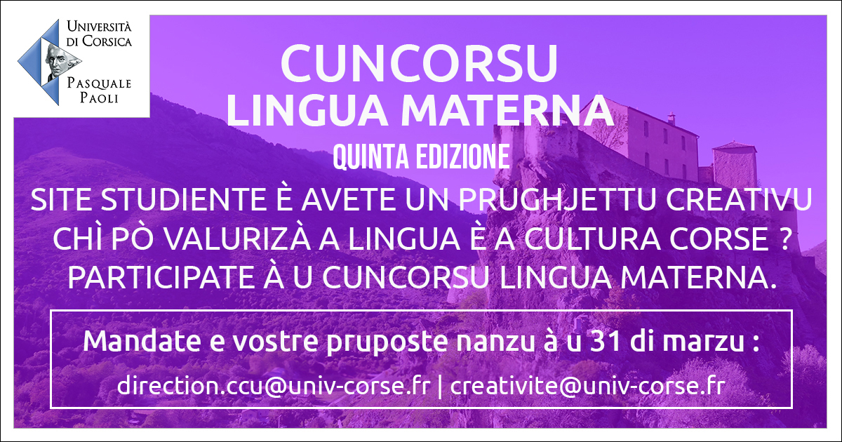 CCU Spaziu Natale Luciani (@ccu_spaziunl) on Twitter photo #CUNCORSULINGUAMATERNA
Un cuncorsu per valurizà a Lingua è a Cultura Corsa.
Mandate u vostru prugettu finu à u 31 di marzu di u 2025
Aspettemu e vostre pruposte ! 👇
Infurmazione in più 👉
studia.universita.corsica/plugins/progra…
<a href="/UnivCorse/">Università di Corsica</a> <a href="/DaviaBenedetti/">Davia Benedetti</a> <a href="/VilleCorti/">Ville de Corte - Cità di Corti</a> #CUNCORSULINGUAMATERNA
Un cuncorsu per valurizà a Lingua è a Cultura Corsa.
Mandate u vostru prugettu finu à u 31 di marzu di u 2025
Aspettemu e vostre pruposte ! 👇
Infurmazione in più 👉
studia.universita.corsica/plugins/progra…
<a href="/UnivCorse/">Università di Corsica</a> <a href="/DaviaBenedetti/">Davia Benedetti</a> <a href="/VilleCorti/">Ville de Corte - Cità di Corti</a>