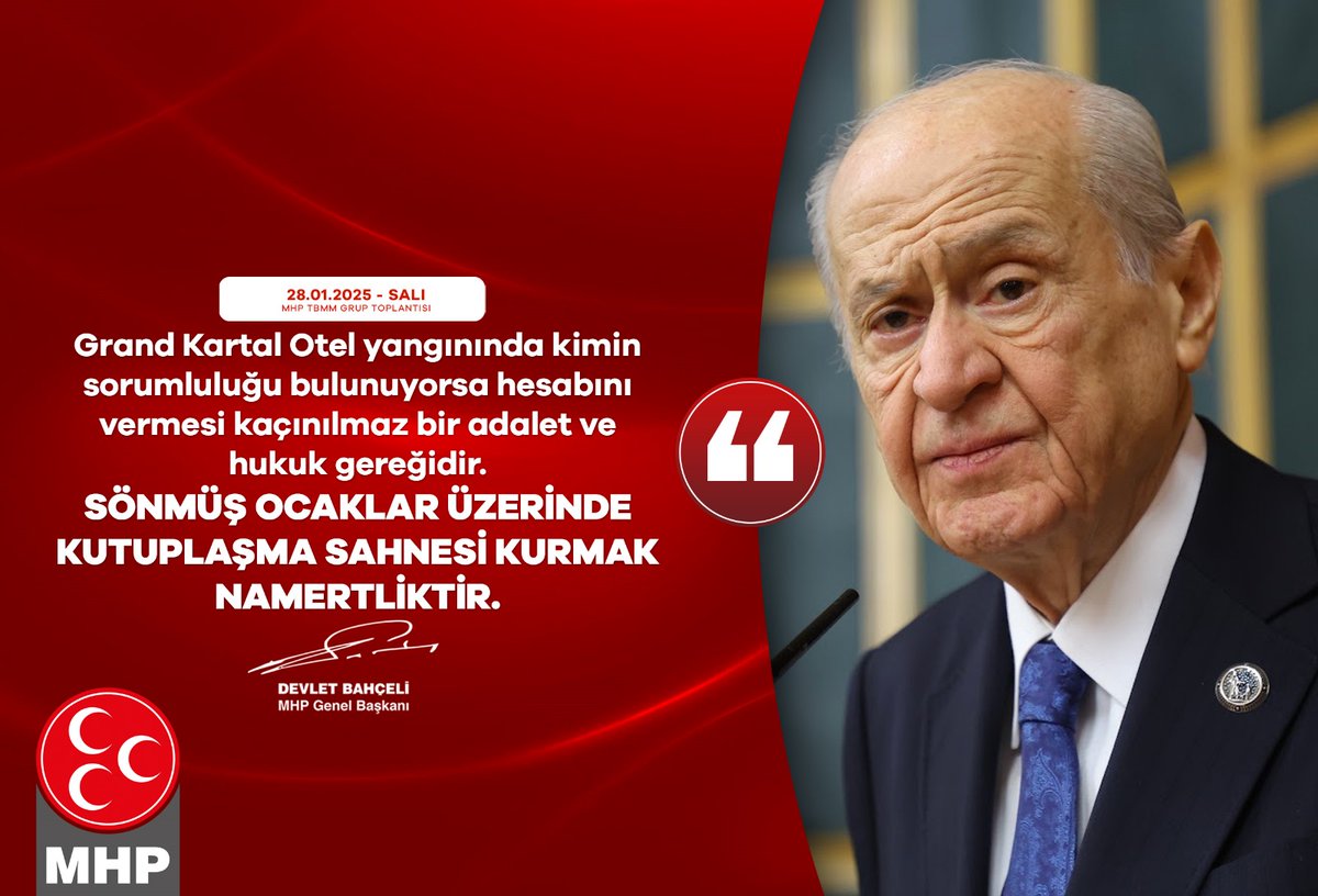 MHP_Bilgi's tweet photo. Grand Kartal Otel yangınında kimin sorumluluğu bulunuyorsa hesabını vermesi kaçınılmaz bir adalet ve hukuk gereğidir.
Sönmüş ocaklar üzerinde kutuplaşma sahnesi kurmak namertliktir.

MHP Genel Başkanı
Devlet BAHÇELİ