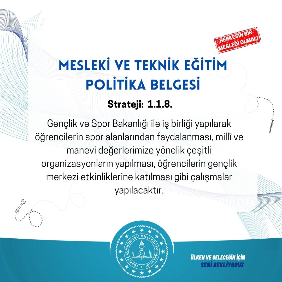 Mesleki ve Teknik Eğitim Politika Belgesi   
 "Herkesin bir mesleği olmalı... "
