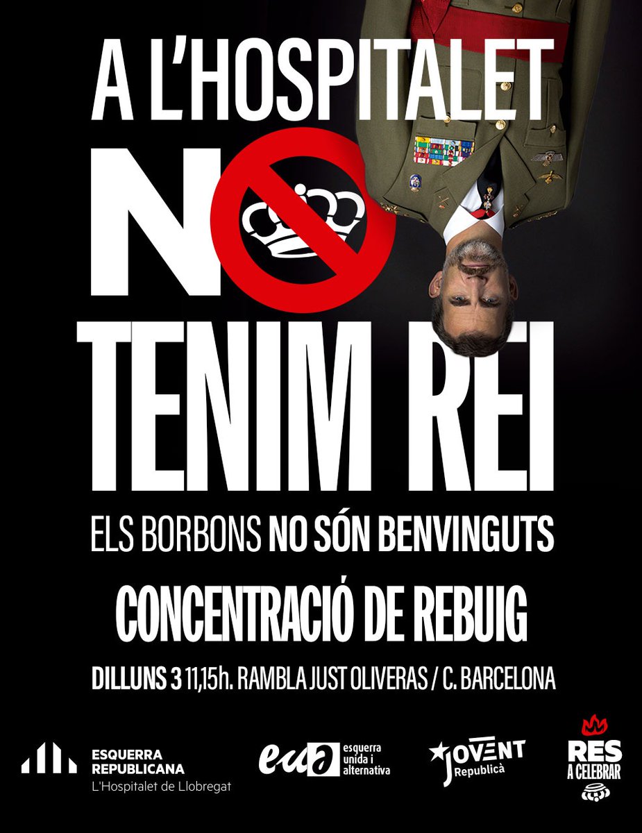 esquerraLH's tweet photo. ‼️𝗔 𝗟'𝗛𝗢𝗦𝗣𝗜𝗧𝗔𝗟𝗘𝗧 𝗡𝗢 𝗧𝗘𝗡𝗜𝗠 𝗥𝗘𝗜

Convoquem, juntament amb altres entitats de la ciutat, a rebutjar la presència del rei espanyol a #LHospitalet

🗓️ Dilluns 3 de febrer
🕚 11.15h
📍 Just Oliveras amb c. Barcelona

Recordem-li al Borbó que no és benvingut https://t.co/XfSllmZTUa