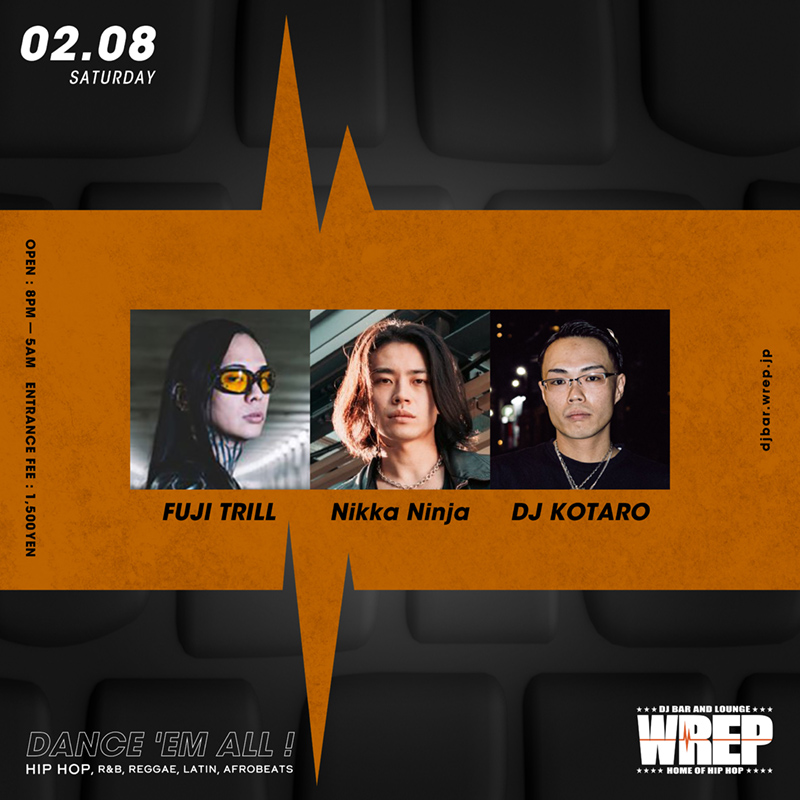 【2月8日 (土) WREP 2nd SATURDAY】

FUJI TRILL <a href="/fuji_trill2/">堕落</a> 
Nikka Ninja <a href="/_nikkaninja_/">NikkaNinja</a> 
DJ KOTARO <a href="/dj_kotaro_/">DJ KOTARO</a> 

Open 8PM ¥1500
djbar.wrep.jp/schedule/wrep-…