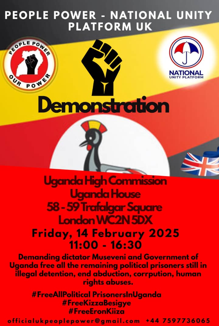 uk_nup's tweet photo. 📌 Happening 14 February 2025

Kindly join Ugandans and human rights and anti #corruption campaigners for a peaceful protest at the Uganda High Commission @UGHighCommLDN, London, Friday, 14 Feb 2025, 11:00 - 16:30, calling on dictator @KagutaMuseveni @GovUganda to stop human rights abuses, trial of civilian activists and political leaders in military courts, end torture, abduction and #corruption, and for UK authorities to expand targeted sanctions on government of Uganda officials responsible for persistent abuses. 

@FCDOHumanRights @ukhomeoffice @CommonsForeign @UKParliament
@Lord_Collins @HouseofCommons @DavidLammy @UKHouseofLords @HumanRightsCtte @UHRC_UGANDA
@Parliament_Ug @GOVUK @NUP_Ug @LisaJChesney @AmnestyUK @People_Power_Ug @UKinUganda