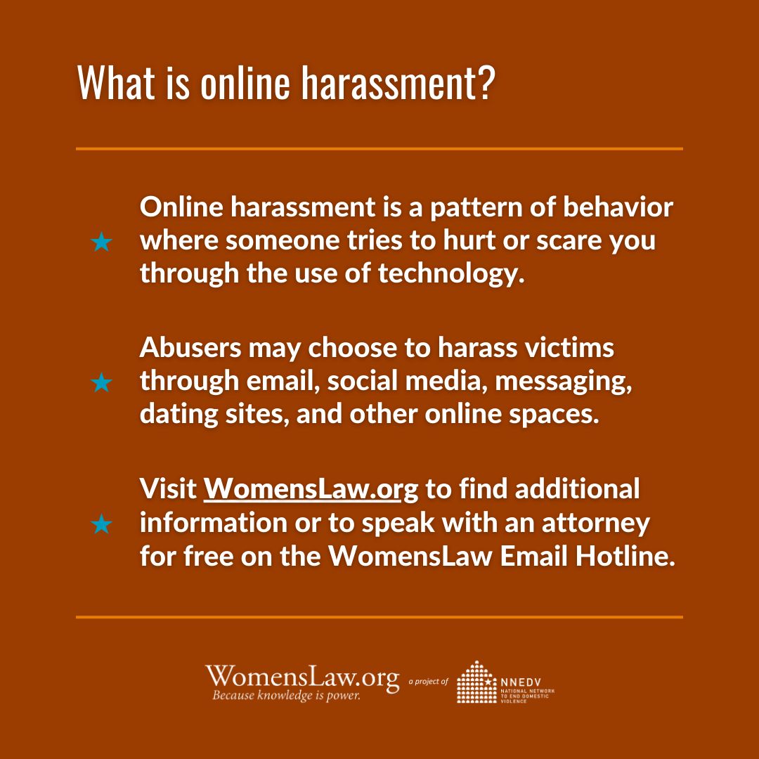 WomensLaw's tweet photo. "Online harassment" is a pattern of behavior where someone tries to scare or hurt another person through technology. Nobody deserves to experience this abuse. Learn more and find resources if someone has harassed you online: https://t.co/Ft8208w4PX
#NSAM2025 #KnowItNameItStopIt https://t.co/plZ7CD0MGx