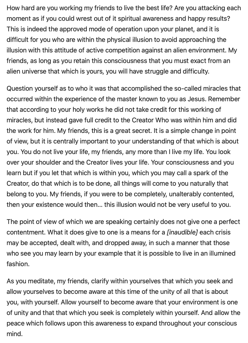 You do not live your life, my friends, any more than I live my life. You look over your shoulder and the Creator lives your life. llresearch.org/channeling/197…