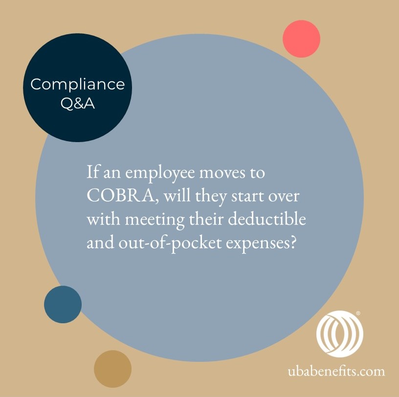 Weekly Compliance Q&amp;A

Q: If an employee moves to COBRA, will they start over with meeting their deductible and out-of-pocket expenses?

A: ubabenefits.com/compliance-qa.…

UBA Partner Firms provide timely, accurate answers to employee benefits questions, supported by <a href="/KutakRock/">Kutak Rock</a>.