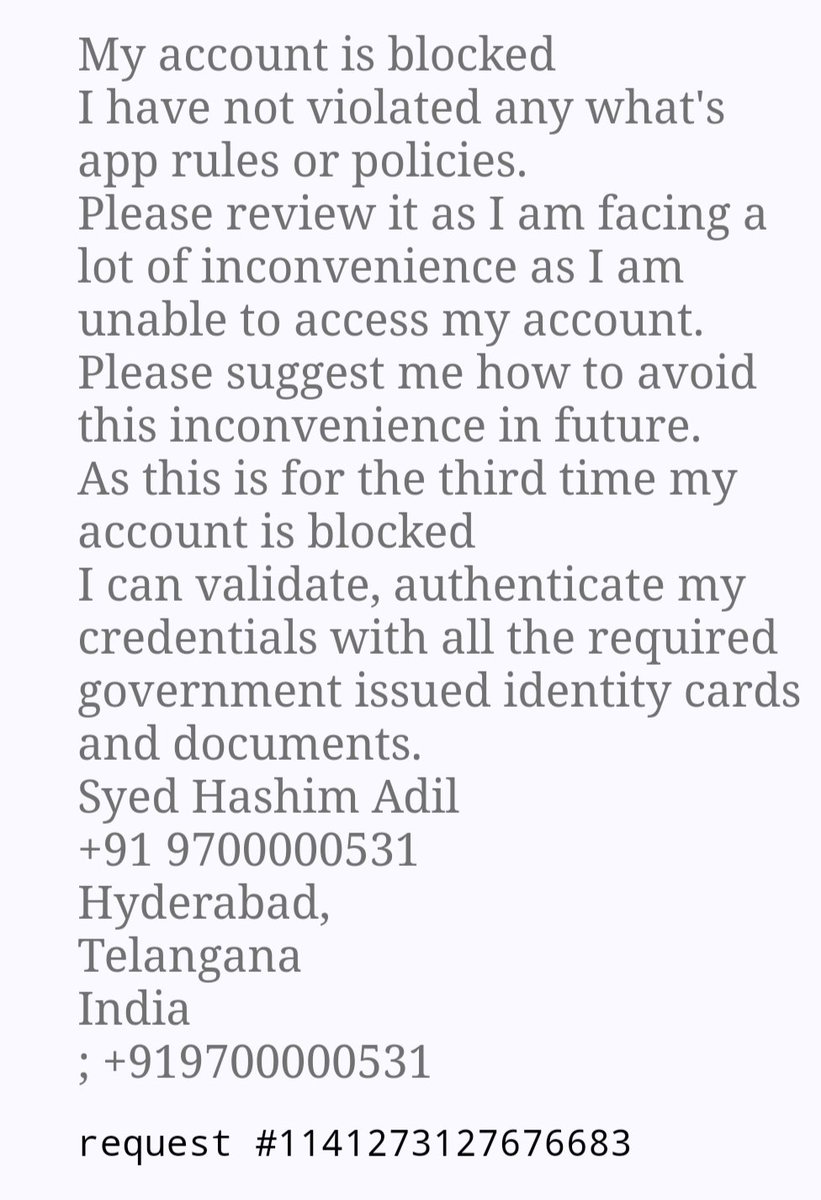 SyedHashimAdil's tweet image. @WhatsApp @wa_status @Whatsappbiz4u @whatsappbiz 
My whatsApp no +91 9700000531 is blocked since 15-16 Jan 2025 appealed and requested to unblock at the earliest. Facing a lot of inconvenience. Please review and give me access. 
#WhatsApp #whatsAppunblock