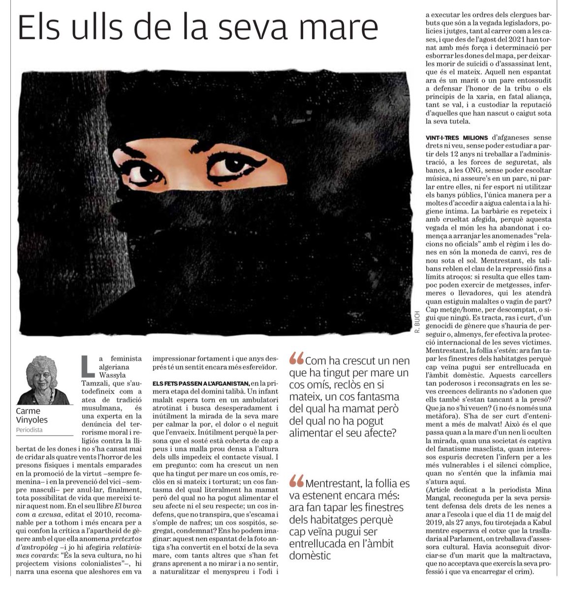 "Vint-i-tres milions d’afganeses sense drets ni veu, sense poder estudiar a partir dels 12 anys ni treballar a l’administració, a les forces de seguretat, als bancs, a les ONG, sense poder escoltar música, ni asseure’s en un parc, ni parlar entre elles, ni fer esport ni utilitzar