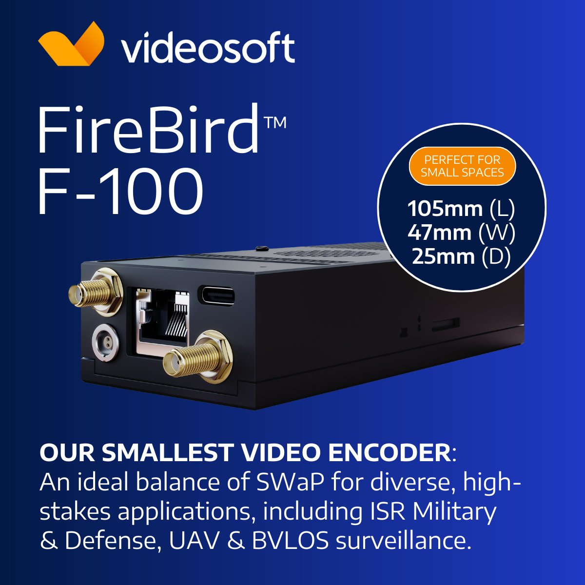 VideosoftGlobal's tweet image. ⚡ FireBird™ F-100: Compact #videoencoder optimized for space-limited deployments, offering 1-4 HD streams with low SWaP. 

Perfect for #ISR, #UAV surveillance &amp;amp; critical monitoring. Discover unmatched mission-critical performance.

🔗 Learn more: videosoftglobal.com/firebird-f100/